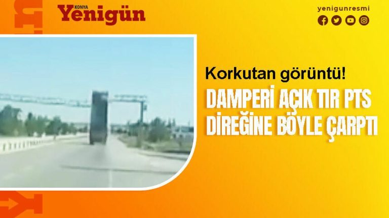Konya’da İhmal Ucuz Atlatıldı: Damperi Açık Unutulan Tır PTS Direğini Devirdi
